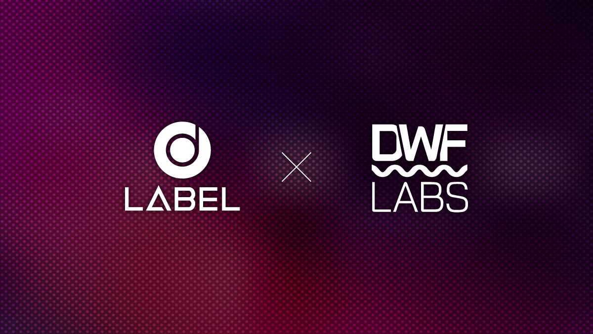 LABEL Foundation Secures 7 Digit Investment From DWF Labs