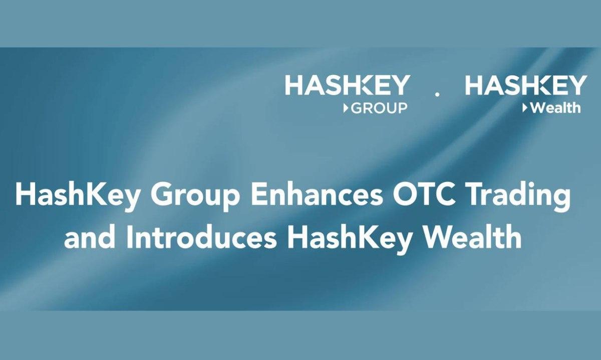 HashKey Group Enhances OTC Trading and Introduces New Business Line, HashKey Wealth