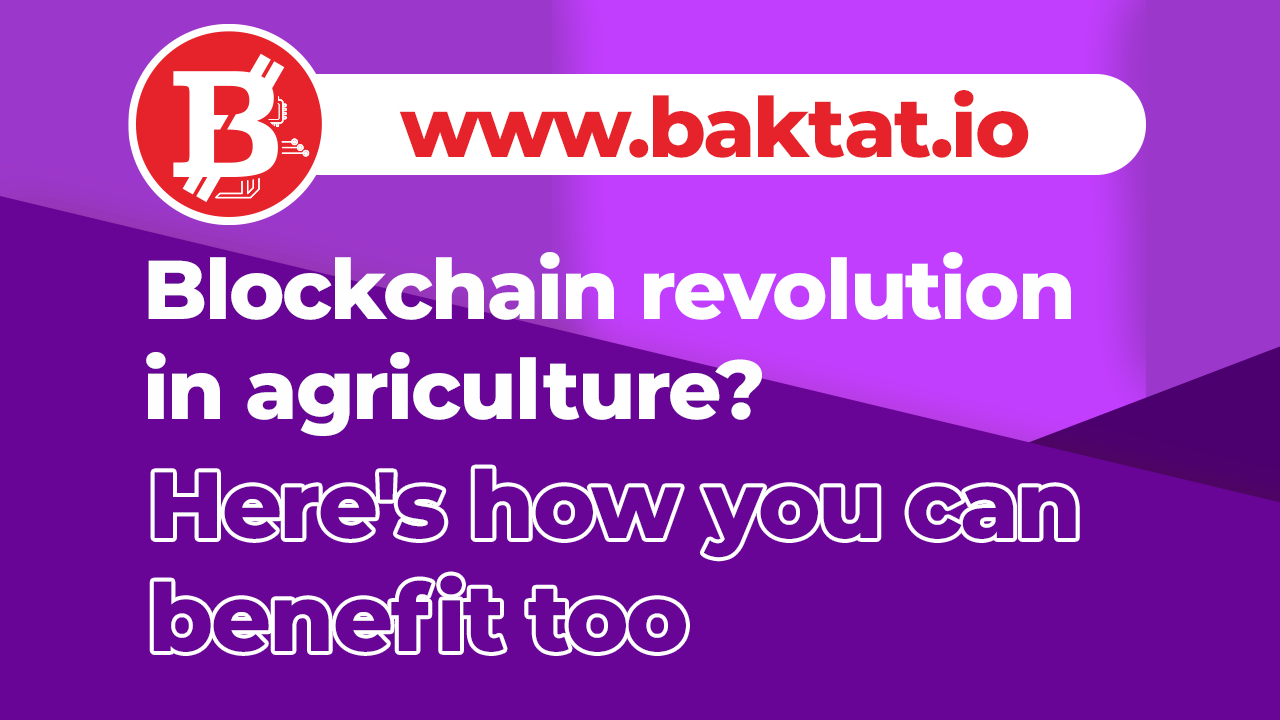 BAKTAT’s Blockchain Crowdfunding Platform Allows Anyone to Join Farming Without Breaking a Sweat