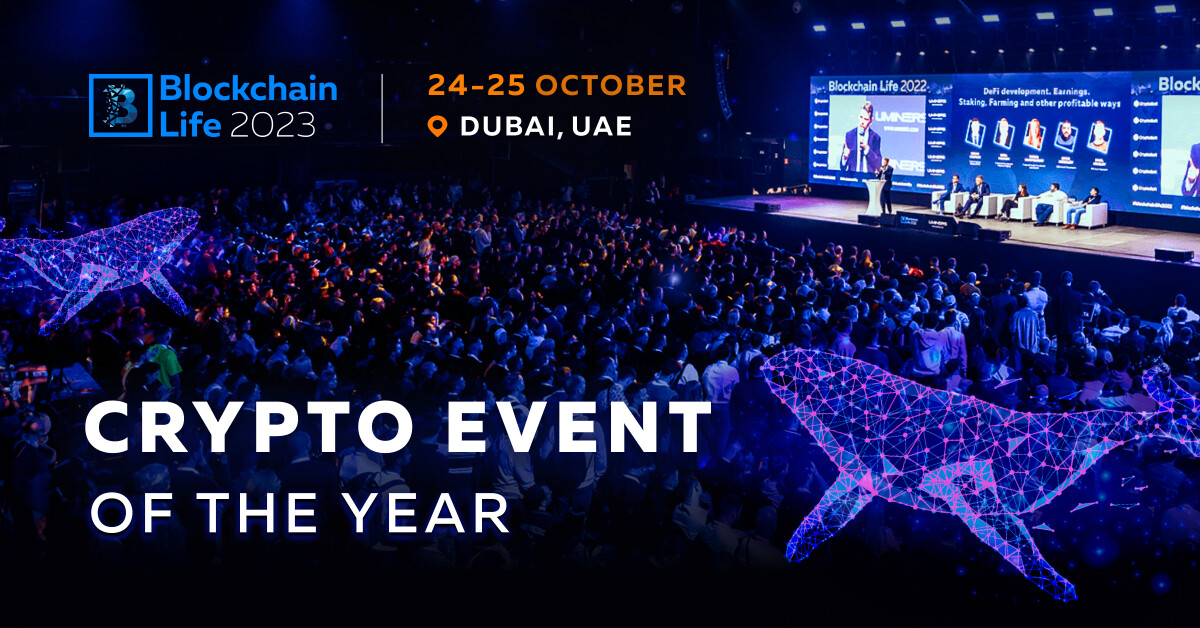 Join Blockchain Life 2023 in Dubai – The Crypto Event of the Year