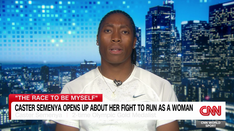 CASTER SEMENYA OPENS UP ABOUT HER FIGHT TO RUN AS A WOMAN